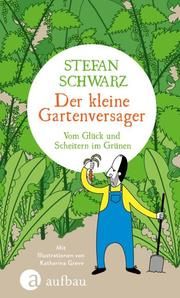 Der kleine Gartenversager Schwarz, Stefan 9783351037703
