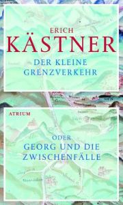 Der kleine Grenzverkehr oder Georg und die Zwischenfälle Kästner, Erich 9783855359837