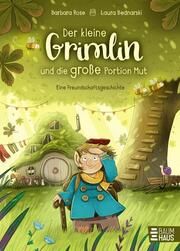 Der kleine Grimlin und die große Portion Mut - Eine Freundschaftsgeschichte Rose, Barbara 9783833909160