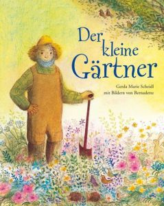 Der kleine Gärtner Scheidl, Gerda Marie 9783314016684