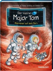 Der kleine Major Tom - Abenteuer auf dem Mars Flessner, Bernd/Schilling, Peter 9783788640064