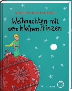 Der kleine Prinz feiert Weihnachten Baltscheit, Martin 9783792001554