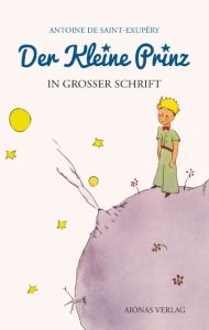 Der kleine Prinz: Großdruck: Das Lesebuch für Kinder und Erwachsene Saint-Exupéry, Antoine de 9783946571582