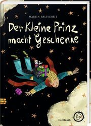 Der kleine Prinz macht Geschenke Baltscheit, Martin 9783792001479