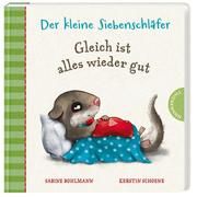 Der kleine Siebenschläfer: Gleich ist alles wieder gut Bohlmann, Sabine 9783522459105