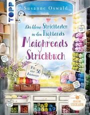 Der kleine Strickladen in den Highlands. Maighreads Strickbuch. SPIEGEL Bestseller Oswald, Susanne 9783735870322