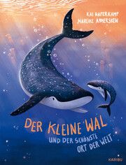 Der kleine Wal und der schönste Ort der Welt Haferkamp, Kai 9783961292868