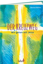 Der Kreuzweg Rütten, Bastian 9783784079257