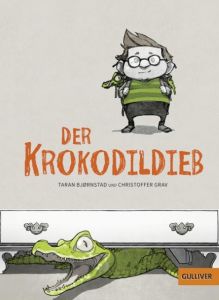 Der Krokodildieb Bjørnstad, Taran/Grav, Christoffer 9783407749055