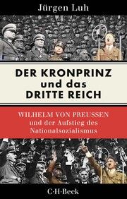 Der Kronprinz und das Dritte Reich Luh, Jürgen 9783406805462