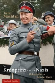 Der Kronprinz und die Nazis Machtan, Lothar 9783428183944