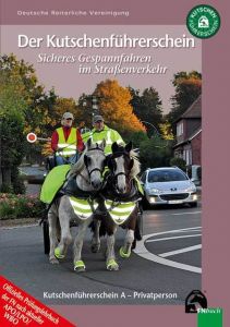 Der Kutschenführerschein - Sicheres Gespannfahren im Straßenverkehr Sagkob, Anja 9783885427087