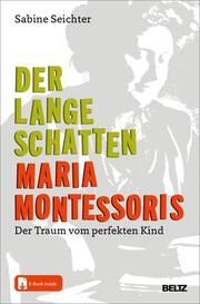 Der lange Schatten Maria Montessoris Seichter, Sabine 9783407259370