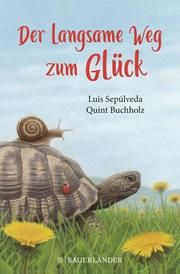 Der langsame Weg zum Glück Sepúlveda, Luis 9783737357562