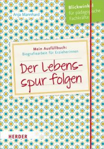 Der Lebensspur folgen Mannhard, Anja 9783451379291