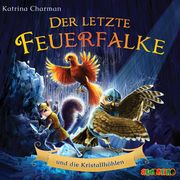 Der letzte Feuerfalke und die Kristallhöhlen Charman, Katrina 9783867374187