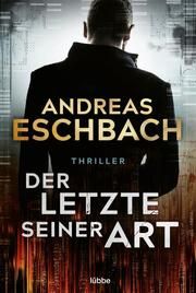 Der Letzte seiner Art Eschbach, Andreas 9783404180233