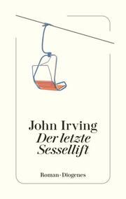 Der letzte Sessellift Irving, John 9783257072228