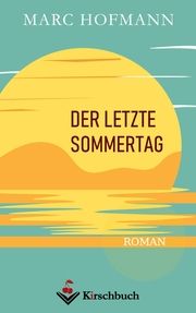 Der letzte Sommertag Hofmann, Marc 9783948736262