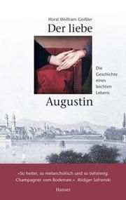 Der liebe Augustin Geißler, Horst Wolfram 9783446241893