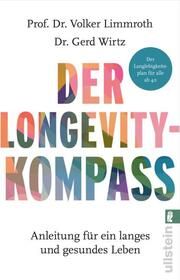 Der Longevity-Kompass Limmroth, Volker (Prof. Dr.)/Wirtz, Gerd (Dr.) 9783548070148