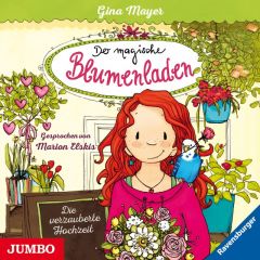 Der magische Blumenladen - Die verzauberte Hochzeit Mayer, Gina 9783833736964