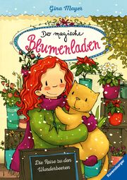 Der magische Blumenladen, Band 4: Die Reise zu den Wunderbeeren (Bestseller-Reihe mit Blumenmagie für Kinder ab 8 Jahren) Mayer, Gina 9783473404087