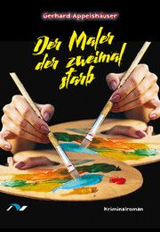 Der Maler der zweimal starb Appelshäuser, Gerhard 9783933011619