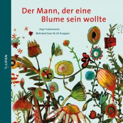 Der Mann, der eine Blume sein wollte Tuckermann, Anja 9783864294099