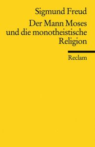 Der Mann Moses und die monotheistische Religion Freud, Sigmund 9783150187210