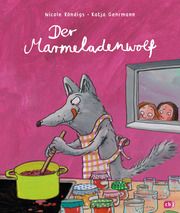 Der Marmeladenwolf Röndigs, Nicole 9783570177464