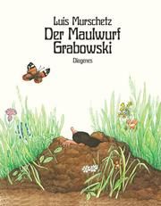 Der Maulwurf Grabowski Murschetz, Luis 9783257012545