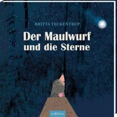 Der Maulwurf und die Sterne Teckentrup, Britta 9783845830667