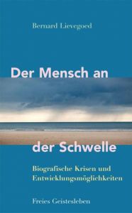 Der Mensch an der Schwelle Lievegoed, Bernard C J 9783772526091