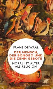 Der Mensch, der Bonobo und die Zehn Gebote de Waal, Frans 9783608985047