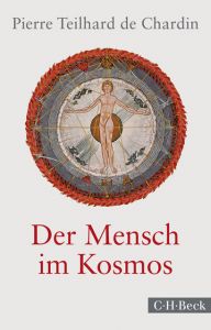 Der Mensch im Kosmos Teilhard de Chardin, Pierre 9783406727931