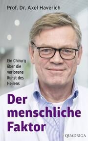 Der menschliche Faktor Haverich, Axel (Prof. Dr.) 9783869951294