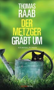 Der Metzger gräbt um Raab, Thomas 9783709981443