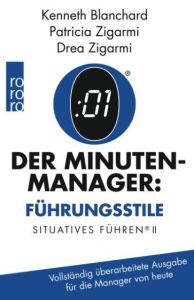 Der Minuten-Manager: Führungsstile Blanchard, Kenneth/Zigarmi, Patricia/Zigarmi, Drea 9783499630798