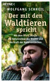Der mit den Waldtieren spricht Schreil, Wolfgang/Linder, Leo G 9783453606821