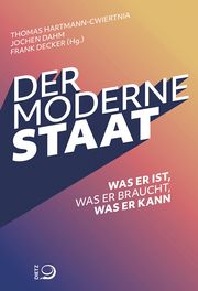 Der moderne Staat Thomas Hartmann-Cwiertnia/Jochen Dahm/Frank Decker 9783801206628