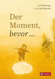 Der Moment, bevor ... Wildberger, Ela 9783702239541