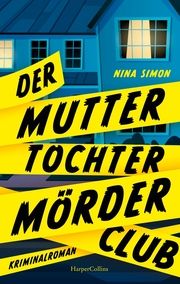 Der Mutter-Tochter-Mörder-Club Simon, Nina 9783365005569