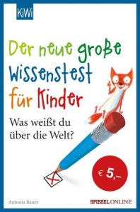 Der neue große Wissenstest für Kinder Bauer, Antonia 9783462051100