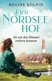 Der Nordseehof - Als wir den Himmel erobern konnten Kölpin, Regine 9783492316002