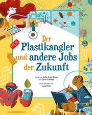 Der Plastikangler und andere Jobs der Zukunft Rossi, Sofia Erica/Canepa, Carlo 9788863125825