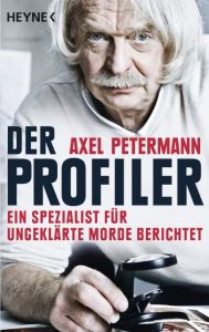 Der Profiler Petermann, Axel 9783453603592