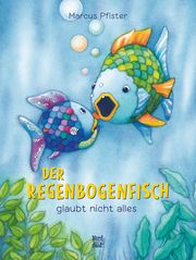 Der Regenbogenfisch glaubt nicht alles Pfister, Marcus 9783314106118