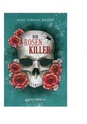 Der Rosenkiller Wagner, Heike Gabriele 9783955605087