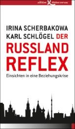 Der Russland-Reflex Scherbakowa, Irina/Schlögel, Karl 9783896841698
